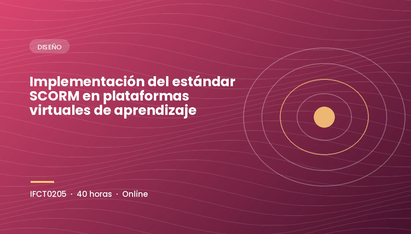 Implementación del Estándar SCORM en Plataformas Virtuales de Aprendizaje (IFCT0205)