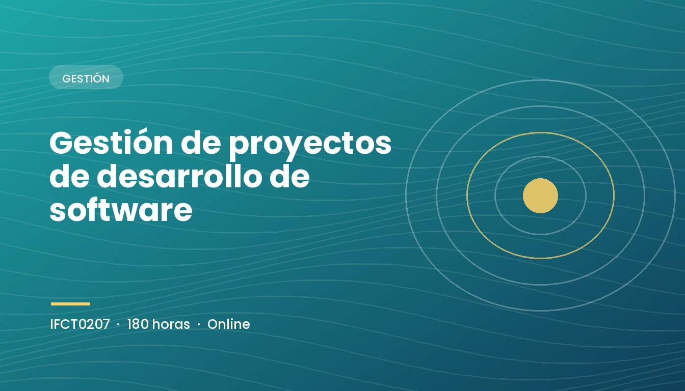 Gestión de Proyectos de Desarrollo de Software (IFCT0207)