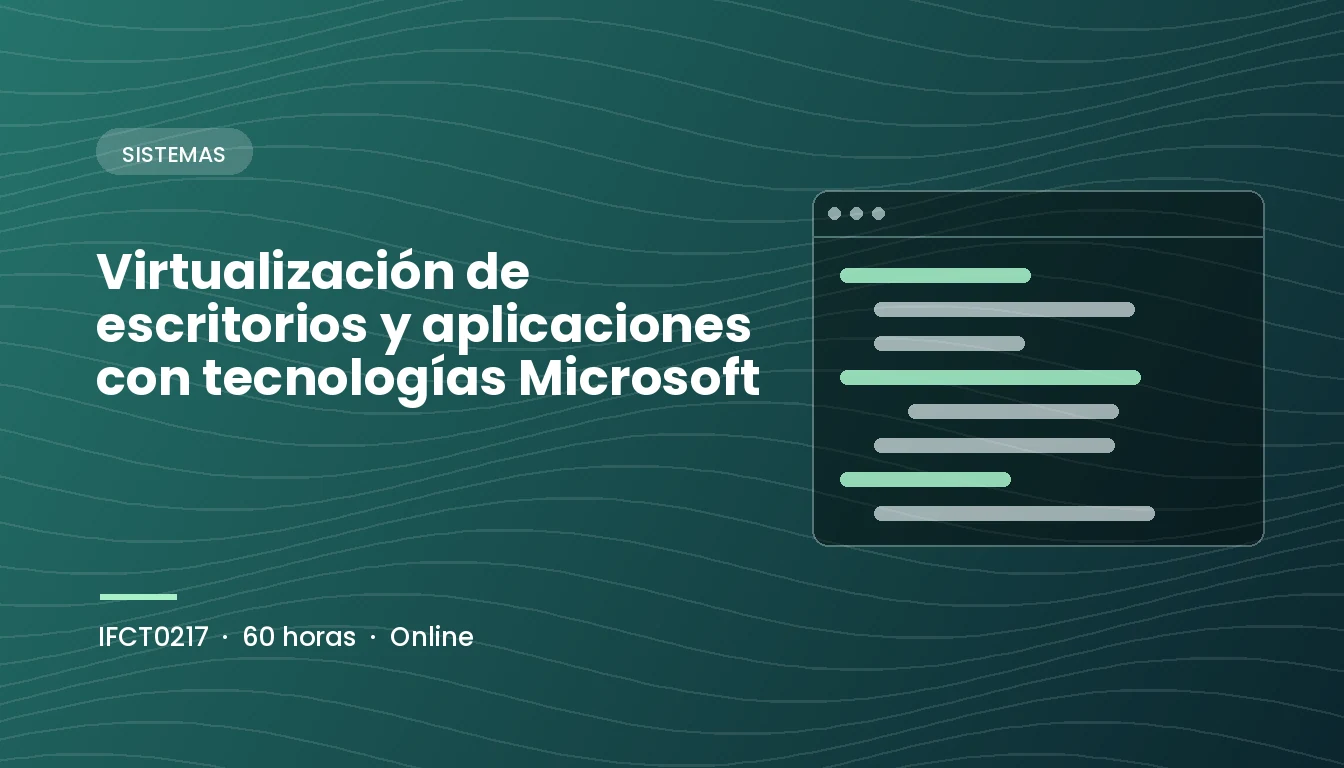 Virtualización de Escritorios y Aplicaciones con Tecnologías Microsoft (IFCT0217)