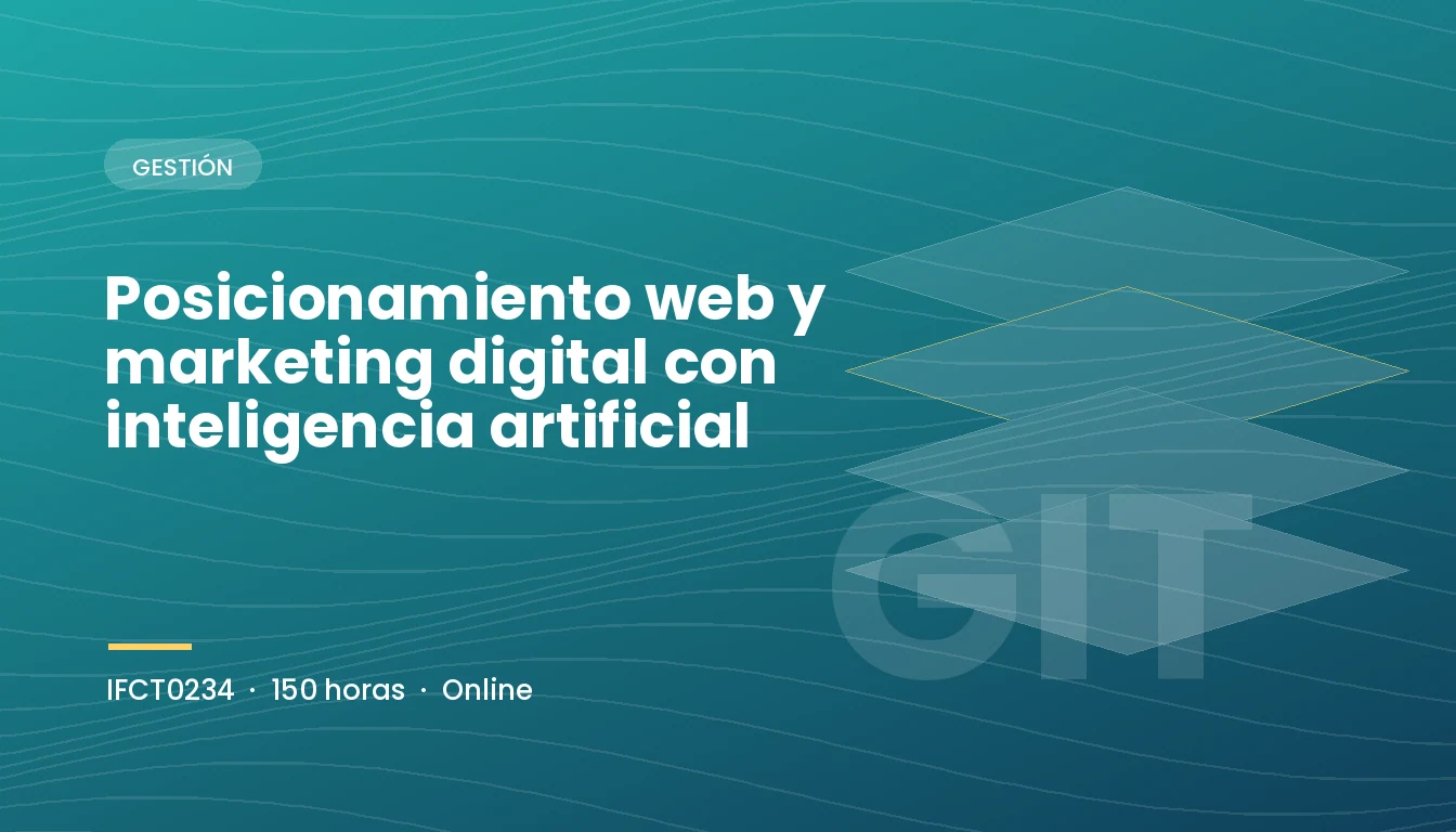 Posicionamiento Web y Marketing Digital con Inteligencia Artificial (IFCT0234)