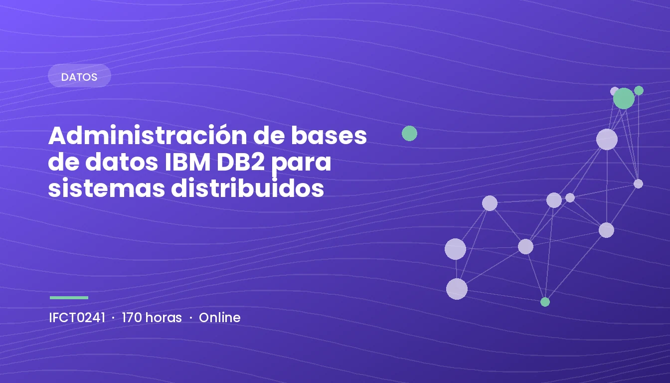Administración de Bases de Datos IBM DB2 para Sistemas Distribuidos (IFCT0241)