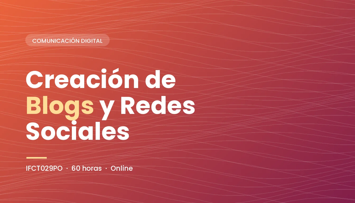 Creación de Blogs y Redes Sociales (IFCT029PO)