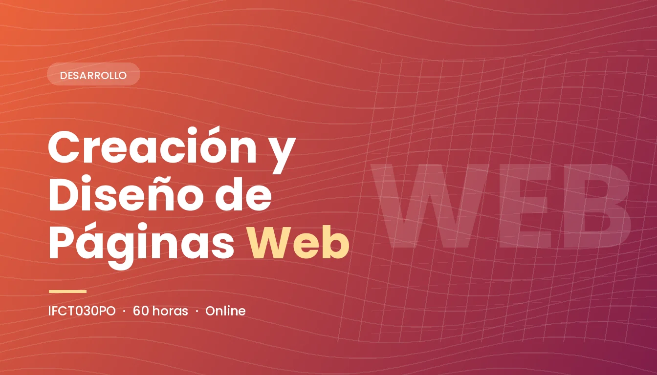 Creación, Programación y Diseño de Páginas Web (IFCT030PO)