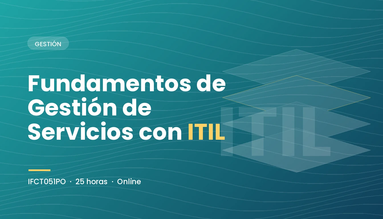 Fundamentos de Gestión de Servicios con ITIL (IFCT051PO)