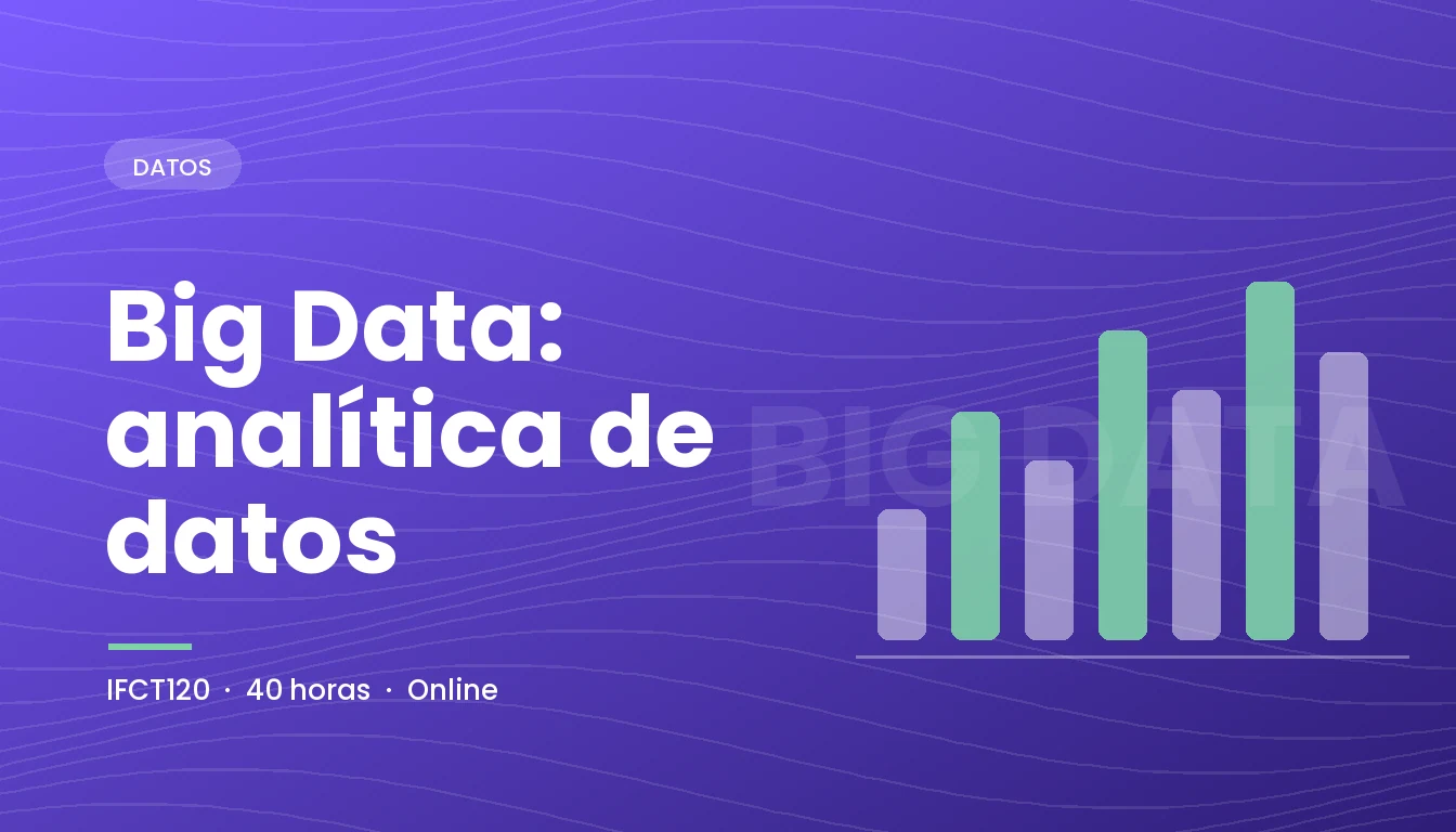 Big Data: Analítica de Datos (IFCT120)