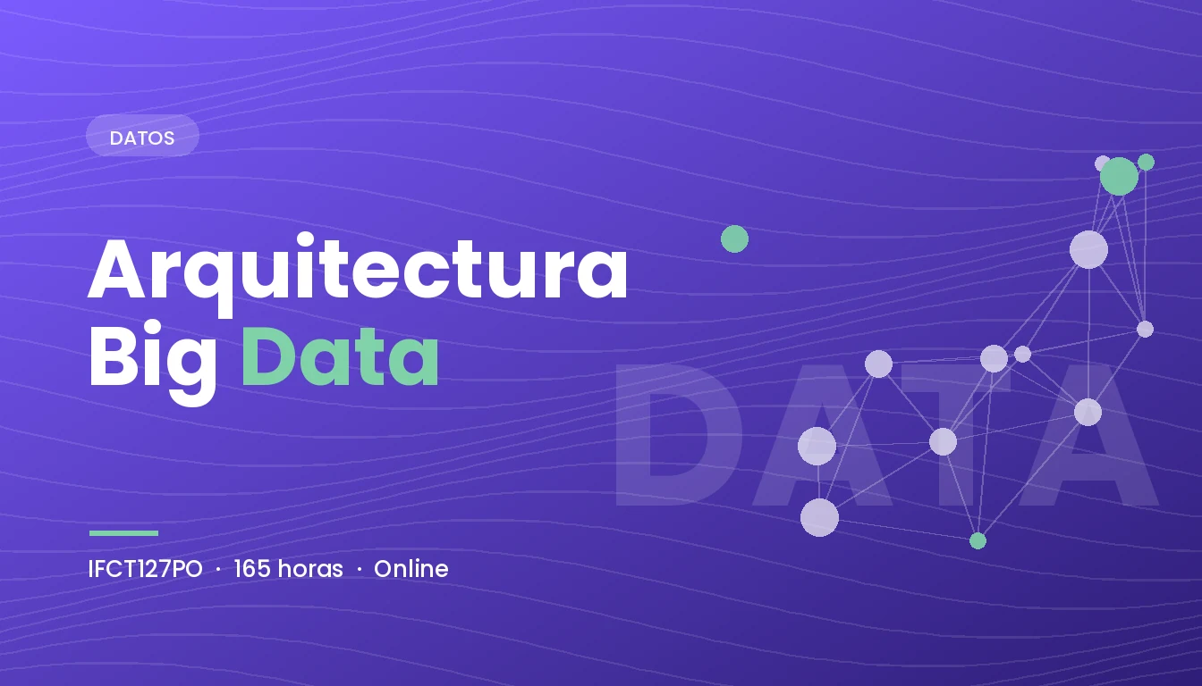 Arquitectura Big Data (IFCT127PO)