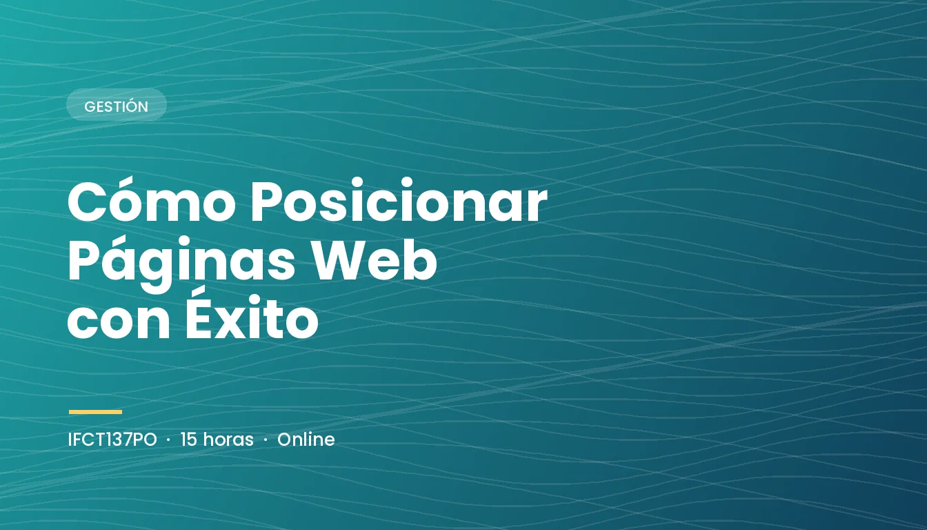 Cómo Posicionar Páginas Web con Éxito (IFCT137PO) — curso de ExA Formación
