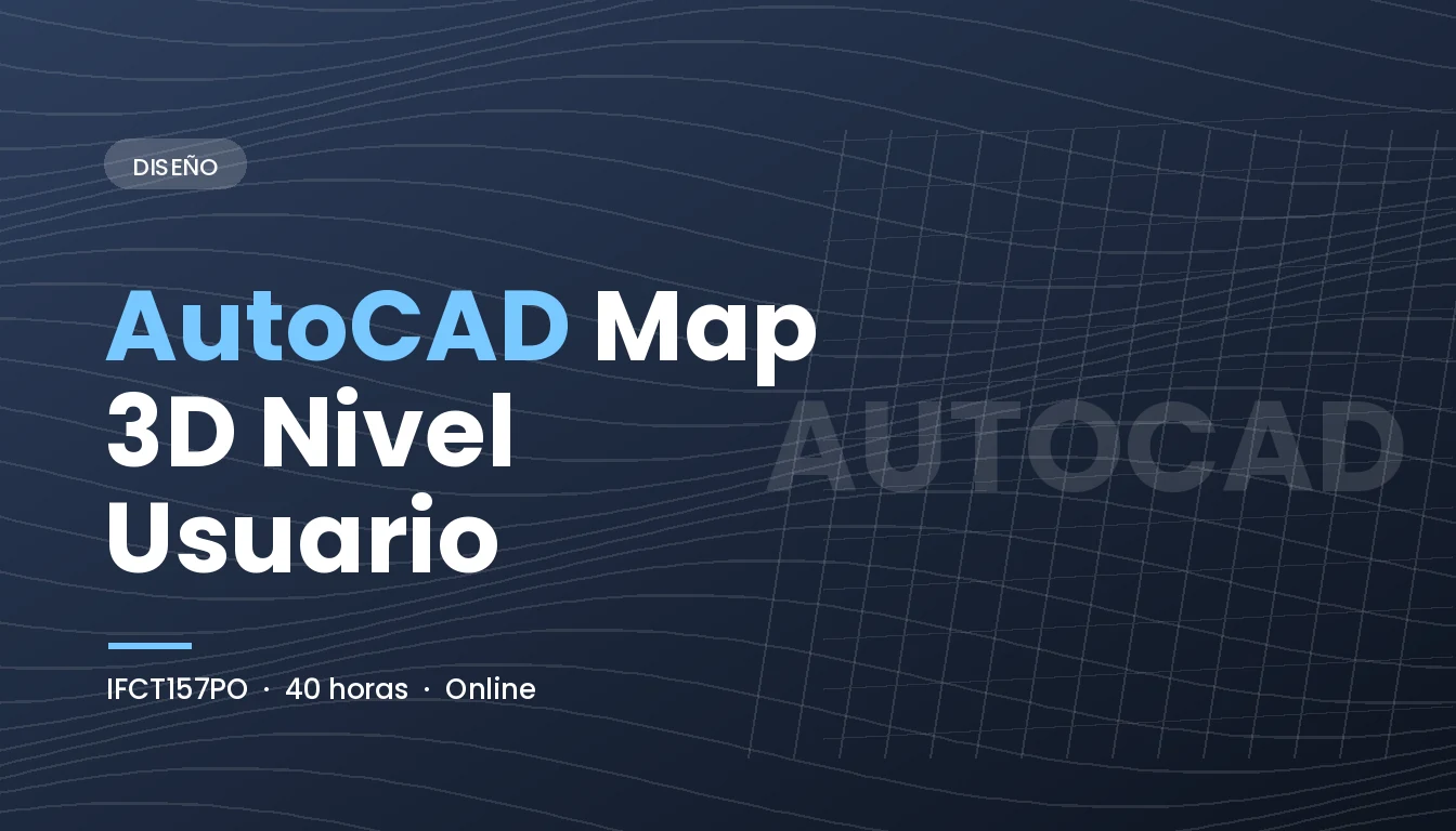AutoCAD Map 3D Nivel Usuario (IFCT157PO)