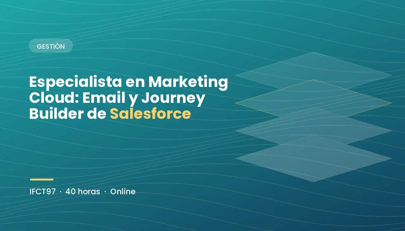 Especialista en Marketing Cloud: Email y Journey Builder de Salesforce (IFCT97)